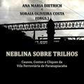 Ler Neblina Sobre Trilhos, do autor Ana Maria Dietrich E Soraia Oliveira Costa (orgs.) Ler Neblina Sobre Trilhos, do autor Ana Maria Dietrich E Soraia Oliveira Costa (orgs.)