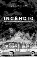 Ler Incêndio: trabalho e revolta no fim de linha brasileiro, do autor um grupo de militantes na neblina Ler Incêndio: trabalho e revolta no fim de linha brasileiro, do autor um grupo de militantes na neblina