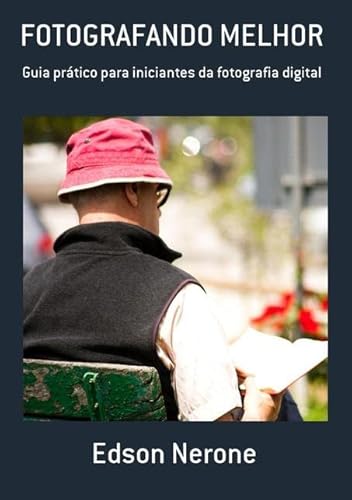 Ler Fotografando Melhor, do autor Edson Nerone