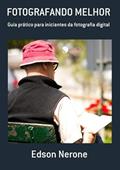Ler Fotografando Melhor, do autor Edson Nerone Ler Fotografando Melhor, do autor Edson Nerone