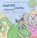 Ler Quatro coisinhas elegantes: Lutando contra o preconceito constante, do autor Ingrid Ciriaco; Jeny Ciriaco; Nilza Delfino