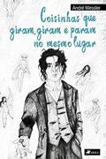 Ler Coisinhas que giram, giram e param no mesmo lugar, do autor André Wessler Ler Coisinhas que giram, giram e param no mesmo lugar, do autor André Wessler
