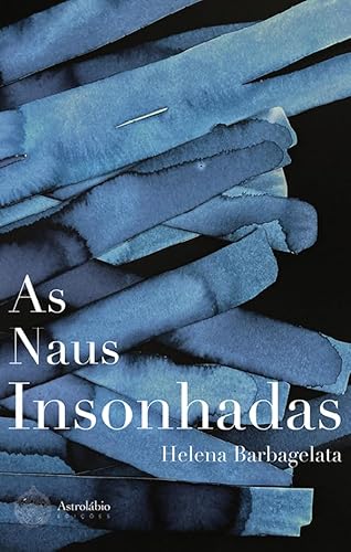 Ler As Naus Insonhadas, do autor Helena Barbagelata Ler As Naus Insonhadas, do autor Helena Barbagelata