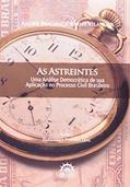 Ler As Astreintes: uma Análise Democrática de sua Aplicação no Processo Civil Brasileiro, do autor André Bragança Brant Vilanova Ler As Astreintes: uma Análise Democrática de sua Aplicação no Processo Civil Brasileiro, do autor André Bragança Brant Vilanova
