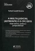 Ler A Multa Judicial (Astreinte) no CPC 2015 - Coleção Eduardo Espínola, do autor Rafael Caselli Pereira Ler A Multa Judicial (Astreinte) no CPC 2015 - Coleção Eduardo Espínola, do autor Rafael Caselli Pereira
