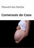 Ler Comensais do Caos, do autor Maxwell dos Santos