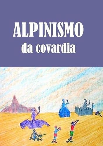 Ler Qlpinismo da Covardia, do autor Carlos A. S. Moura Ler Qlpinismo da Covardia, do autor Carlos A. S. Moura