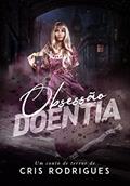 Ler Obsessão Doentia, do autor Cris Rodrigues
