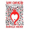 Ler Sem coração, do autor Marissa Meyer