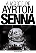 Ler A Morte de Ayrton Senna, do autor Richard Williams
