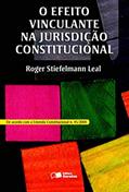 Ler O efeito vinculante na jurisdição constitucional - 1ª edição de 2006, do autor Roger Stiefelmann Leal Ler O efeito vinculante na jurisdição constitucional - 1ª edição de 2006, do autor Roger Stiefelmann Leal