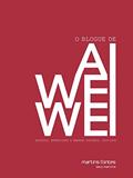 Ler Blogue de Ai Weiwei, O - Escritos, entrevistas e arengas digitais, 2006-2009, do autor Ai Weiwei Ler Blogue de Ai Weiwei, O - Escritos, entrevistas e arengas digitais, 2006-2009, do autor Ai Weiwei