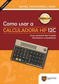 Ler Como Usar a Calculadora HP 12C. Guia Essencial das Funções Financeiras e Estatísticas 2006, do autor Rafael Paschoarelli Veiga Ler Como Usar a Calculadora HP 12C. Guia Essencial das Funções Financeiras e Estatísticas 2006, do autor Rafael Paschoarelli Veiga