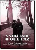 Ler A Vida Sabe o que Faz, do autor Zibia Gasparetto Ler A Vida Sabe o que Faz, do autor Zibia Gasparetto