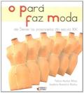Ler O Pará Faz Moda. De Dener às Passarelas do Século XXI, do autor Felicia Maia Ler O Pará Faz Moda. De Dener às Passarelas do Século XXI, do autor Felicia Maia