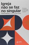 Ler Igreja não se faz no singular, do autor Flavinho Marques