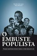 Ler O embuste populista: Porque arruínam nossos países, e como resgatá-los, do autor Gloria Álvarez; Axel Kaiser Ler O embuste populista: Porque arruínam nossos países, e como resgatá-los, do autor Gloria Álvarez; Axel Kaiser
