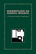 Ler Segmentação na escrita infantil, do autor Cristiane Carneiro Capristano