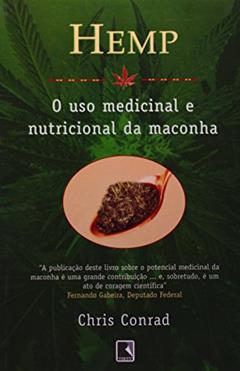 Hemp. O Uso Medicinal e Nutricional da Maconha, do autor Chris Conrad