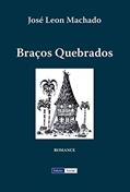 Ler Braços Quebrados, do autor José Leon Machado