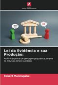 Ler Lei da Evidência e sua Produção: Análise de provas de peritagem psiquiátrica perante os tribunais penais ruandeses, do autor Robert Maniragaba