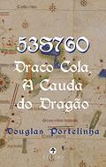 Ler 53S76O: Draco Cola, A Cauda do Dragão, do autor Douglas Portelinha