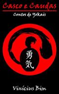 Ler Casco e Caudas: Contos de Yokais, do autor Vinícius Bim