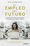 Ler El empleo del futuro: Un análisis del impacto de las nuevas tecnologías en el mercado laboral, do autor Manuel Alejandro Hidalgo