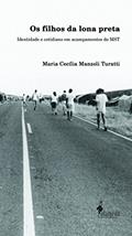 Ler Os Filhos da Lona Preta: Identidade e Cotidiano em Acampamentos do MST, do autor Maria Cecília Manzoli Turatti