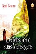 Ler Os Mestres e as suas Mensagens, do autor Raul Branco