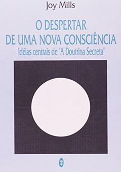 O Despertar De Uma Nova Consciência, do autor Joy Mills