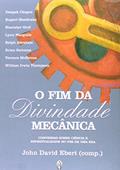 Ler O Fim Da Divindade Mecânica, do autor John David Elbert