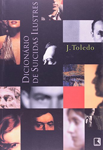 Ler Dicionário de Suicidas Ilustres, do autor J. Toledo