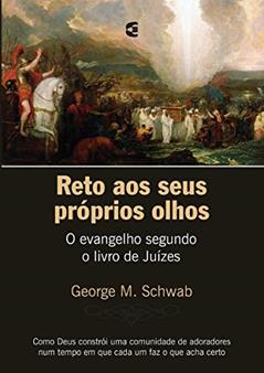 Reto aos Seus Próprios Olhos, do autor George M. Schwab
