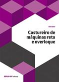 Ler Costureiro de Máquinas Reta e Overloque, do autor SENAI-SP Editora