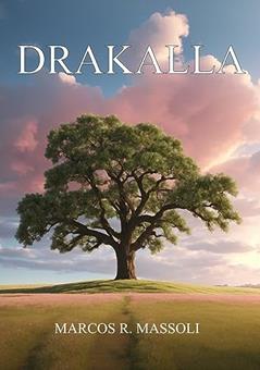 Drakalla: Contos épicos num mundo fantástico, do autor Marcos Reti Massoli