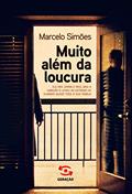 Ler Muito além da loucura, do autor Marcelo Simões