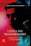Ler Litania dos transgressores: desígnios da provocação em Lúcio Cardoso, do autor Odirlei Costa dos Santos Ler Litania dos transgressores: desígnios da provocação em Lúcio Cardoso, do autor Odirlei Costa dos Santos