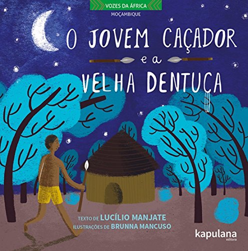 Ler O Jovem Caçador e a Velha Dentuça, do autor Lucílio Manjate