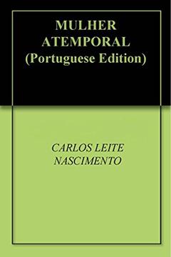 MULHER ATEMPORAL, do autor CARLOS LEITE NASCIMENTO