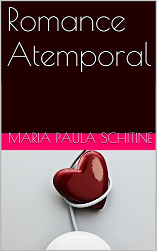 Ler Romance Atemporal, do autor Maria Paula Schitine Ler Romance Atemporal, do autor Maria Paula Schitine