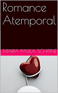 Romance Atemporal, do autor Maria Paula Schitine