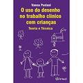 Ler O uso do Desenho no Traballho Clínico com Crianças: Teoria e Técnica, do autor Vanna Puviani Ler O uso do Desenho no Traballho Clínico com Crianças: Teoria e Técnica, do autor Vanna Puviani