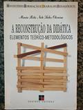 Ler A Reconstrução da Didática, A. Elementos Teórico-Metodológicos, do autor Maria Rita Neto Sales Oliveira