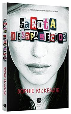 Garota desaparecida, do autor Sophie McKenzie