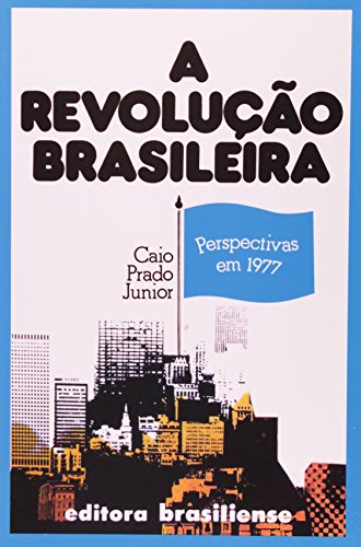 Ler A Revolução Brasileira, do autor Caio Prado Junior