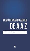 Ler Caio Fernando Abreu de A a Z, do autor Caio Fernando Abreu