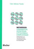 Ler Metadesign: Ferramentas, Estratégias e ética Para a Complexidade, do autor Caio Adorno Vassão