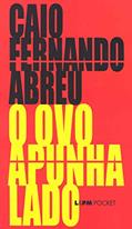 Ler O ovo Apunhalado, do autor Caio Fernando Abreu Ler O ovo Apunhalado, do autor Caio Fernando Abreu