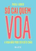 Ler Só cai quem voa, do autor Paula Abreu
